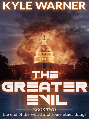 cover image of The Greater Evil (The End of the World and Some Other Things, Book #2)